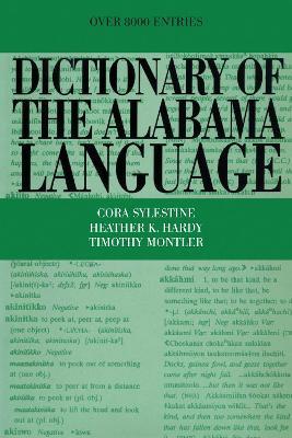 Dictionary of the Alabama Language - Cora Sylestine,Heather K. Hardy,Timothy Montler - cover