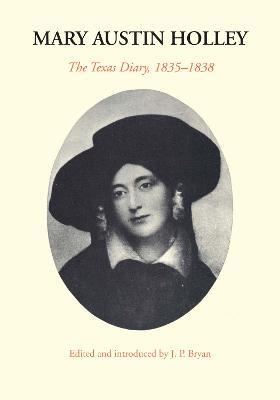 Mary Austin Holley: The Texas Diary, 1835-1838 - Mary Austin Holley - cover