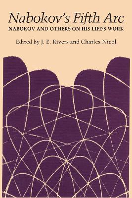 Nabokov's Fifth Arc: Nabokov and Others on His Life's Work - cover