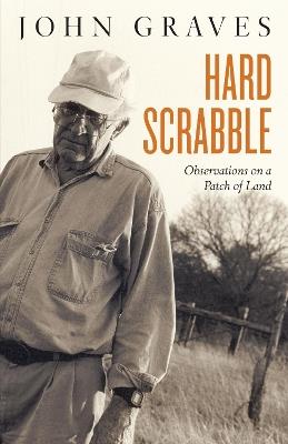 Hard Scrabble: Observations on a Patch of Land - John Graves - cover