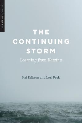 The Continuing Storm: Learning from Katrina - Kai Erikson,Lori Peek - cover