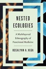 Nested Ecologies: A Multilayered Ethnography of Functional Medicine