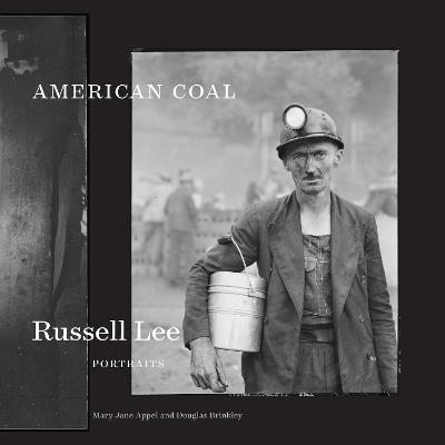 American Coal: Russell Lee Portraits - Mary Jane Appel,Douglas Brinkley - cover