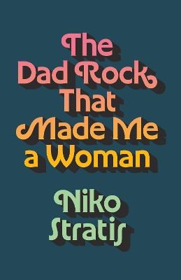 The Dad Rock That Made Me a Woman - Niko Stratis - cover