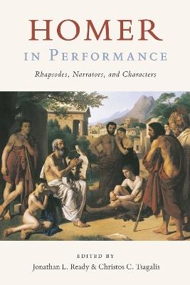 Homer in Performance: Rhapsodes, Narrators, and Characters - cover