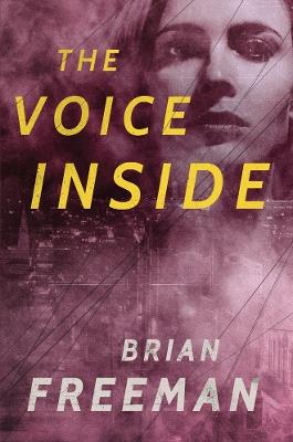 The Voice Inside: A Thriller - Brian Freeman - cover
