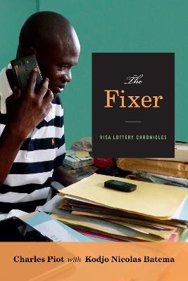 The Fixer: Visa Lottery Chronicles - Charles Piot - cover