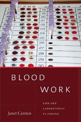 Blood Work: Life and Laboratories in Penang - Janet Carsten - cover