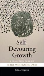 Self-Devouring Growth: A Planetary Parable as Told from Southern Africa