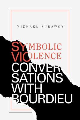 Symbolic Violence: Conversations with Bourdieu - Michael Burawoy - cover