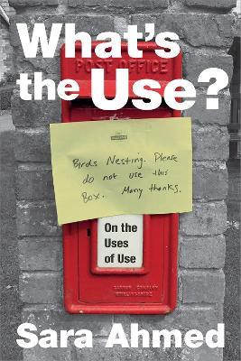 What's the Use?: On the Uses of Use - Sara Ahmed - cover