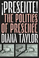 !Presente!: The Politics of Presence