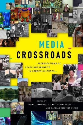 Media Crossroads: Intersections of Space and Identity in Screen Cultures - cover