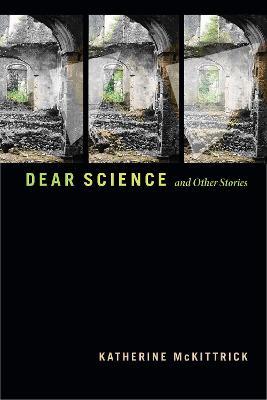 Dear Science and Other Stories - Katherine McKittrick - cover
