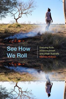 See How We Roll: Enduring Exile between Desert and Urban Australia - Melinda Hinkson - cover