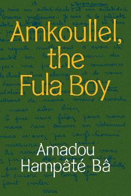 Amkoullel, the Fula Boy - Amadou Hampate Ba - cover