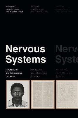 Nervous Systems: Art, Systems, and Politics since the 1960s - cover