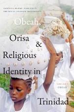 Obeah, Orisa, and Religious Identity in Trinidad, Volume I, Obeah: Africans in the White Colonial Imagination
