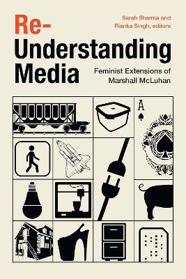 Re-Understanding Media: Feminist Extensions of Marshall McLuhan - cover