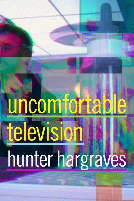 Uncomfortable Television - Hunter Hargraves - cover