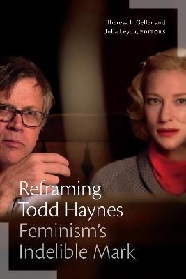 Reframing Todd Haynes: Feminism's Indelible Mark - cover