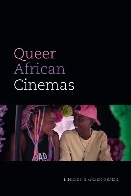 Queer African Cinemas - Lindsey B. Green-Simms - cover