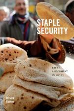 Staple Security: Bread and Wheat in Egypt