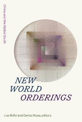 New World Orderings: China and the Global South - cover