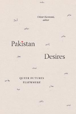 Pakistan Desires: Queer Futures Elsewhere - cover