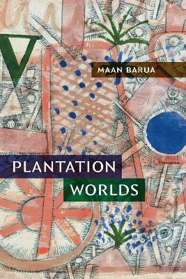 Plantation Worlds - Maan Barua - cover