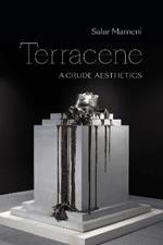 Terracene: A Crude Aesthetics