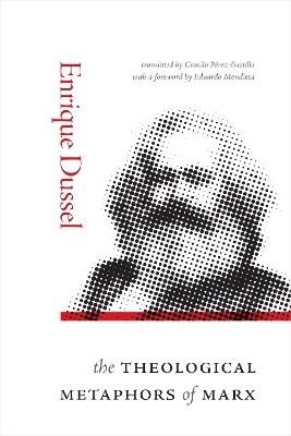 The Theological Metaphors of Marx - Enrique Dussel - cover
