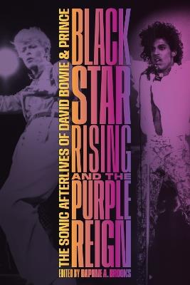 Blackstar Rising and the Purple Reign: The Sonic Afterlives of David Bowie and Prince - cover