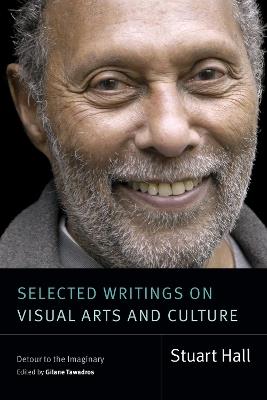Selected Writings on Visual Arts and Culture: Detour to the Imaginary - Stuart Hall - cover