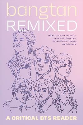 Bangtan Remixed: A Critical BTS Reader - cover