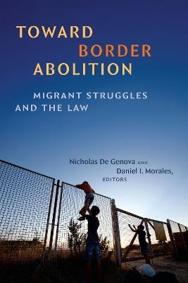 Border Abolitionism: Migrant Struggles and the Law - cover