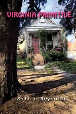 Virginia Primitive - Sallie Reynolds - cover