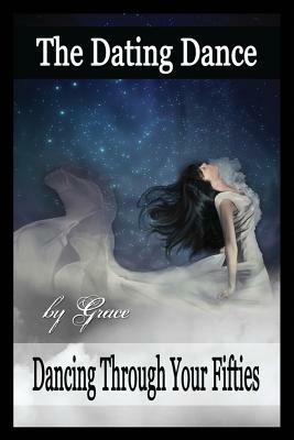 The Dating Dance: Dancing Through Your Fifties - Grace - cover