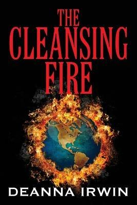 The Cleansing Fire - Deanna Irwin - cover