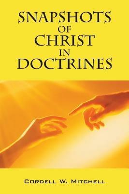 Snapshots of Christ in Doctrines - Cordell W Mitchell - cover