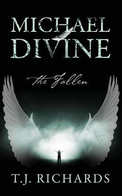 Michael Divine: The Fallen - T J Richards - cover
