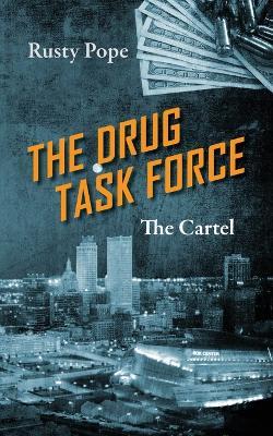 The Drug Task Force: The Cartel - Rusty Pope - cover