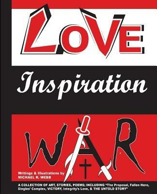 Love Inspiration War - Michael R Webb - cover