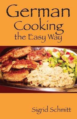 German Cooking the Easy Way - Sigrid Schmitt - cover