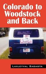 Colorado to Woodstock and Back