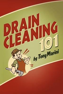 Drain Cleaning 101 - Tony Marini - cover