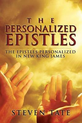 The Personalized Epistles: The Epistles Personalized in New King James - Steven Tate - cover