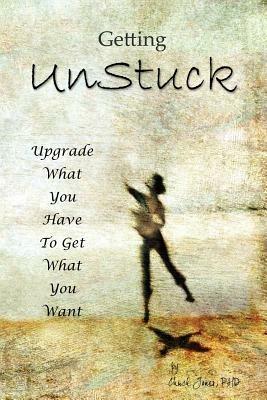 Getting UnStuck: Using What You Have to Get What You Want - Charles Jones - cover