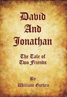 David and Jonathan: The Tale of Two Friends - William Guthrie - cover
