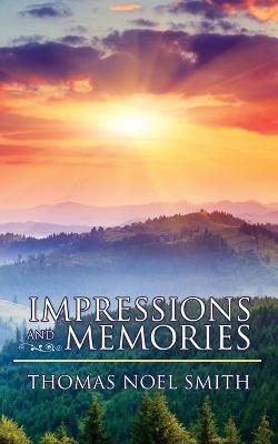 Impressions and Memories - Thomas Noel Smith - cover